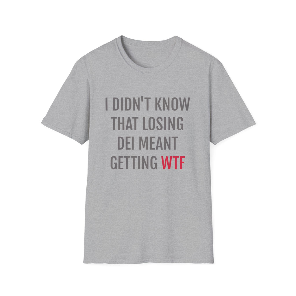 DEI > WTF T-Shirt